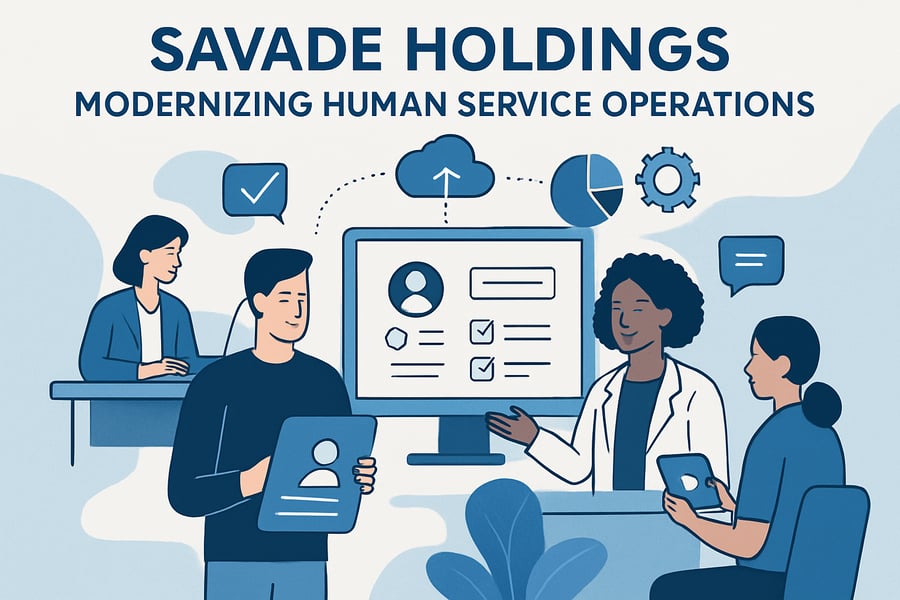 Savade Holdings modernizing human service operations